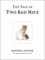 The Tale of Two Bad Mice 0723234647 Book Cover