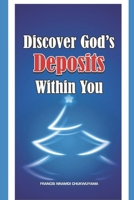 Discover God's deposits within you 1514341107 Book Cover