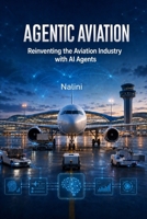 Agentic Aviation: Reinventing the Aviation Industry with AI Agents B0HDD7WYNN Book Cover
