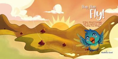 Flap, Flap, Fly!: A Story About Courage, Self-Acceptance, and Finding Your Wings B0G6K6DC7P Book Cover