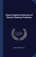 Some Graphical Solutions of Electric Railway Problems 1340353423 Book Cover