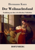 Der Weihnachtsfund: Erzählung aus dem schwäbischen Volksleben 3743736934 Book Cover
