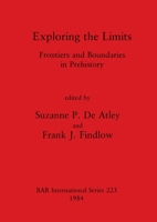 Exploring the Limits (British Archaeological Reports (BAR)) 0860542890 Book Cover