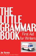 The Little Grammar Book: First Aid for Writers 1933338997 Book Cover