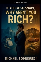 If You're So Smart, Why Aren't You Rich? B0FYK69ZGW Book Cover