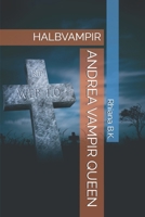 ANDREA VAMPIR QUEEN: HALBVAMPIR (German Edition) B0FNMHPYQ3 Book Cover