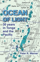 Ocean of Light : 30 Years in Tonga and the Pacific: (Worldwide Edition) 1922449059 Book Cover