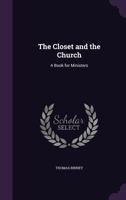 The Closet And The Church: A Book For Ministers (1849) 1167038738 Book Cover