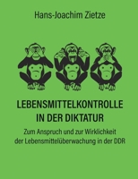 Lebensmittelkontrolle in der Diktatur: Zum Anspruch und zur Wirklichkeit der Lebensmittelüberwachung in der DDR 3753474835 Book Cover