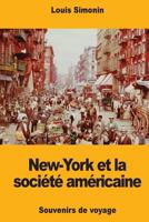 New-York et la société américaine: Souvenirs de voyage 1981291644 Book Cover
