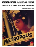 SCIENCE-FICTION & FANTASY CINEMA: Classic Films of Horror, Sci-Fi & the Supernatural 1430301139 Book Cover