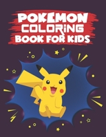 Pokemon Coloring Book For Kids: Pokemon Activity Book for Kids. Coloring, Dot To Dot, Mazes, Word Search and More! This Activity Book Will Be Interesting For Boys, Girls And Toddlers 1677751479 Book Cover