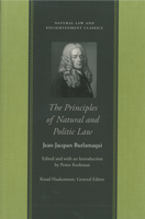 The Principles of Natural And Politic Law (Natural Law and Enlightenment Classics) 1017696306 Book Cover