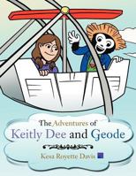 The Adventures of Keitly Dee and Geode 1477237542 Book Cover