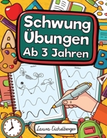 Schwung�bungen Ab 3 Jahren: �bungsheft Mit Schwung�bungen Zur Erh�hung Der Konzentration, Augen-Hand-Koordination Und Feinmotorik. Ideale Vorbereitung F�r Den Kindergarten! 169672368X Book Cover