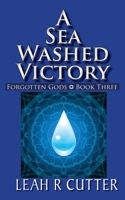 A Sea Washed Victory : Forgotten Gods: Book Three 1644701464 Book Cover