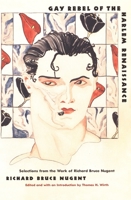 Gay Rebel of the Harlem Renaissance: Selections from the Work of Richard Bruce Nugent 0822329131 Book Cover