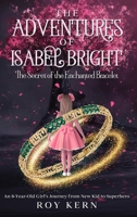 The Adventures of Isabel Bright: The Secret of Enchanted Bracelet B0DW472ZCP Book Cover