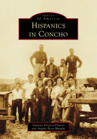 Hispanics in Concho 1467162671 Book Cover