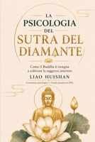 La psicologia del Sutra del Diamante: Come il Buddha ti insegna a coltivare la saggezza interiore (Italian Edition) B0HH4DSRGD Book Cover