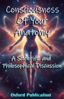 Consciousness of Your Anatomy: Signs of life in each part of you B0FVH8NWYB Book Cover