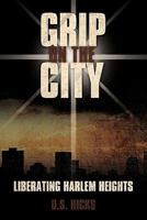 Grip on the City: Liberating Harlem Heights 1426923090 Book Cover