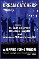 Dream Catchers Volume 5: Aspiring Young Authors 153944452X Book Cover
