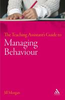 The Teaching Assistant's Guide to Managing Behaviour 0826496822 Book Cover
