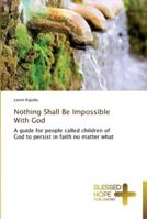 Nothing Shall Be Impossible With God 3639500199 Book Cover
