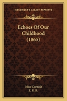 Echoes Of Our Childhood 1436828856 Book Cover