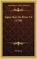 Sapor Roy De Perse V4 (1730) 1120026415 Book Cover