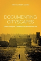 Documenting Cityscapes: Urban Change in Contemporary Non-Fiction Film 0231174535 Book Cover