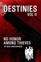 Destinies Vol II - No Honor Among Theives B089M1H7XC Book Cover