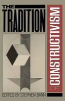 The Tradition of Constructivism (Da Capo Paperback) 0306803968 Book Cover