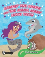 Sammy the Shark and the Many, Many Loose Teeth 1952521114 Book Cover