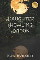 Daughter of the Howling Moon 1940222710 Book Cover