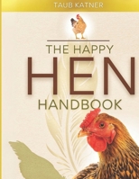 The Happy Hen Handbook B0DY496R2T Book Cover