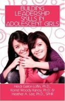 Building Leadership Skills in Adolescent Girls 1424105897 Book Cover
