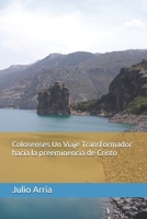 Colosenses Un Viaje Transformador hacia la preeminencia de Cristo: Un Viaje Transformador hacia la preeminencia de Cristo (Spanish Edition) B0F2TLGX95 Book Cover