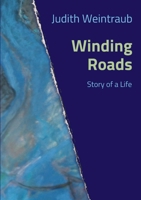 Winding Roads: Story of a Life 3907494032 Book Cover