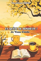 En Quête du Bonheur ? Je Vous Guide (French Edition) B0F1LNBL2M Book Cover