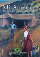 Mi América: The Evolution of an American Family 1664124543 Book Cover