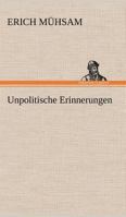 Unpolitische Erinnerungen 1508841241 Book Cover