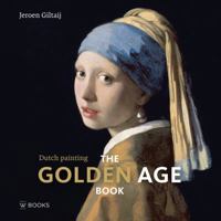 The Great Golden Age Book: Dutch Paintings 9462581568 Book Cover