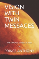 VISION WITH TWIN MESSAGES B08JDTRJD8 Book Cover