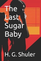 The Last Sugar Baby B0CKXT71NV Book Cover