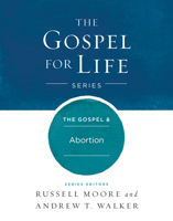 The The Gospel & Abortion (Gospel For Life) 143369039X Book Cover