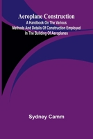 Aeroplane construction: A handbook on the various methods and details of construction employed in the building of aeroplanes 9374598167 Book Cover