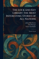 The Lock and Key Library: the Most Interesting Stories of All Nations 1023038765 Book Cover