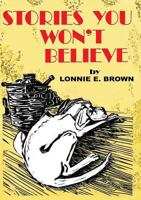 Stories You Won't Believe 098184426X Book Cover